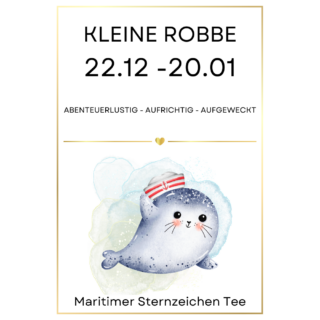 MARITIMER STERNZEICHEN TEE KLEINE ROBBE 22.12 -20.01
