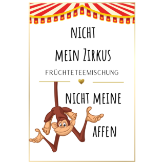 TEE VON HERZEN; NICHT MEIN ZIRKUS