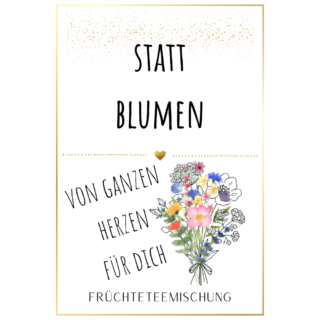 TEE VON HERZEN; STATT BLUMEN