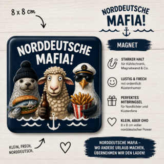 Kühlschrankmagnet „NORDDEUTSCHE MAFIA 8x8 cm!“